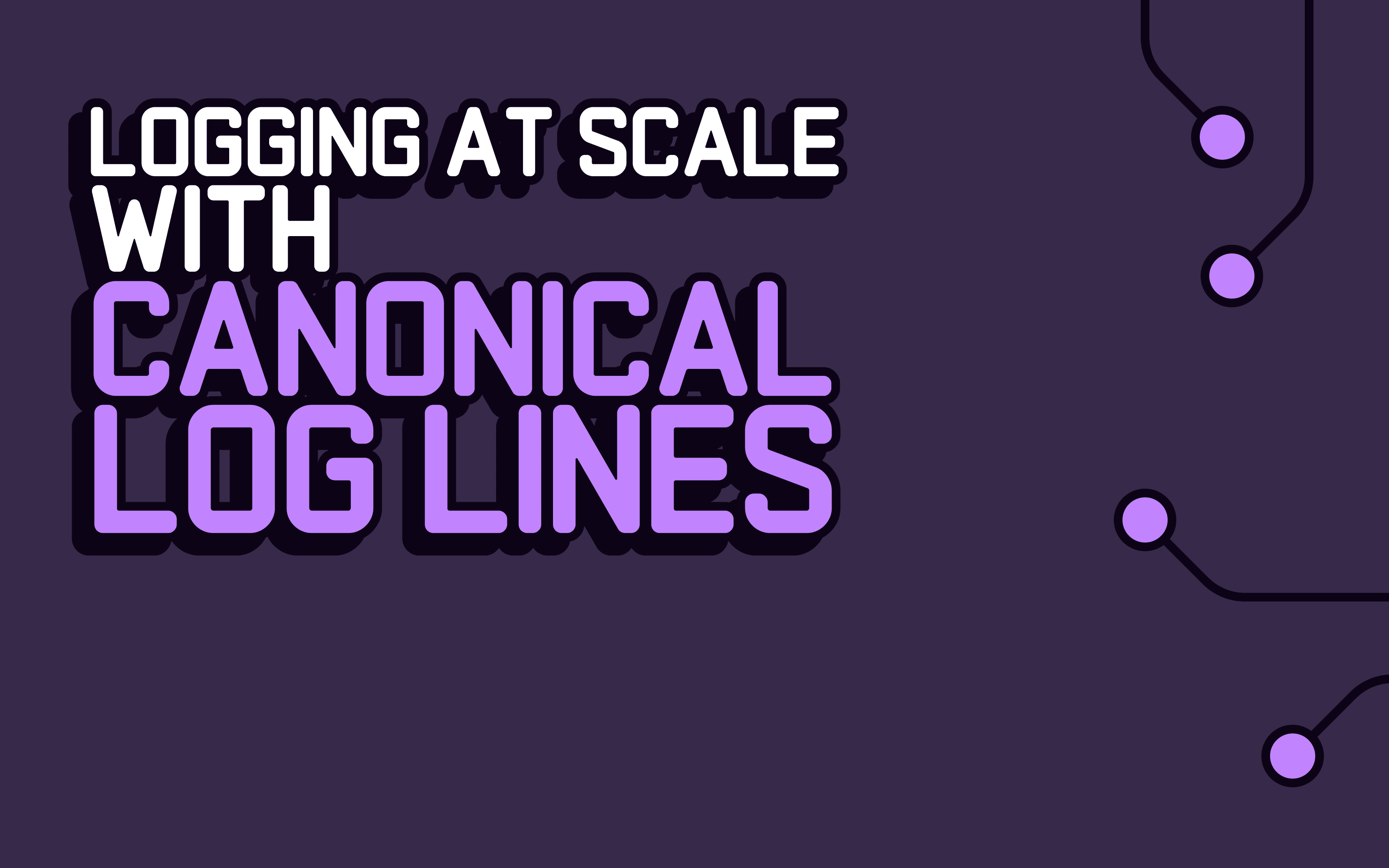 Logging at scale with canonical log lines